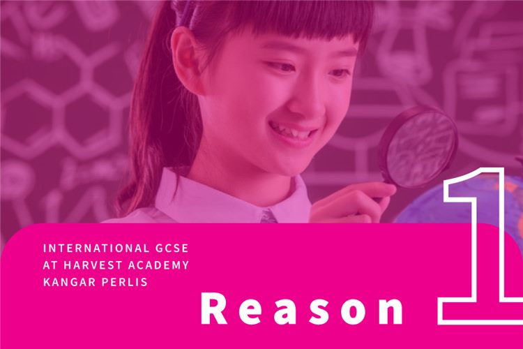 International GCSE at Harvest Academy, Kangar Perlis: reason 1